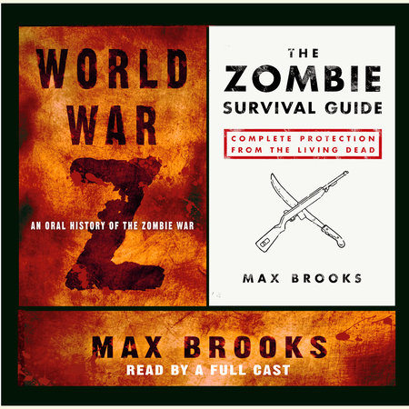 World War Z and The Zombie Survival Guide by Max Brooks