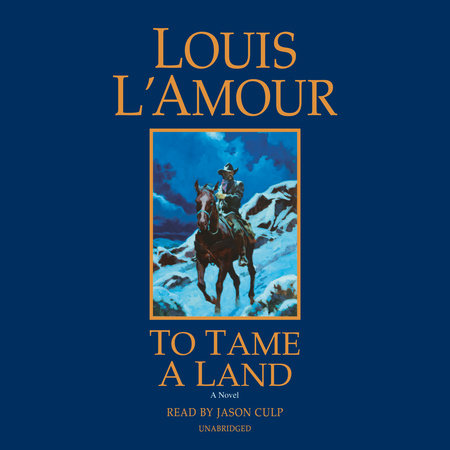 To Tame a Land by Louis L'Amour