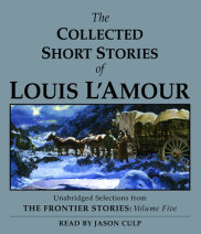 The Collected Short Stories of Louis L'Amour: Unabridged Selections From The Frontier Stories, Volume 5 Cover
