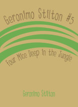 Geronimo Stilton #5: Four Mice Deep in the Jungle Cover