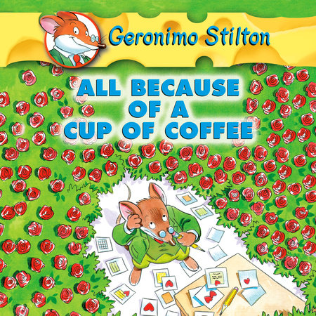 All Because of a Cup of Coffee (Geronimo Stilton #10) (Paperback)