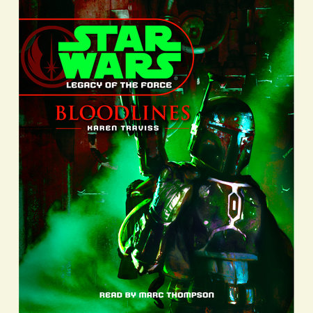 Star Wars: Legacy of the Force: Bloodlines by Karen Traviss