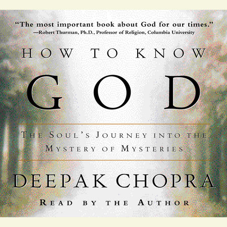 How to Know God by Deepak Chopra, M.D.