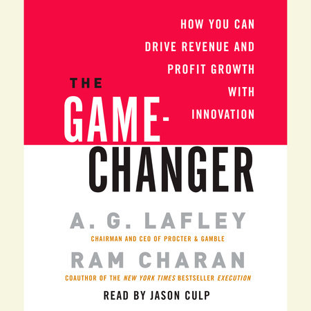 The Game-Changer by A. G. Lafley & Ram Charan