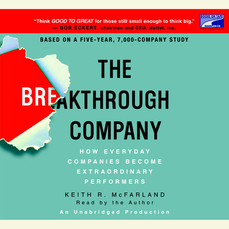 The Breakthrough Company by Keith R. McFarland
