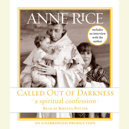 Called Out of Darkness by Anne Rice