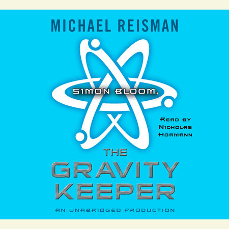 Simon Bloom, the Gravity Keeper by Michael Reisman