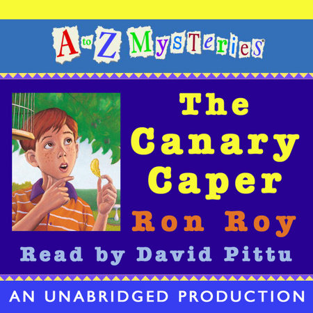 A to Z Mysteries: The Canary Caper by Ron Roy