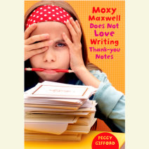 Moxy Maxwell Does Not Love Writing Thank You Notes Cover
