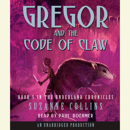 The Underland Chronicles Book Five: Gregor and the Code of Claw by Suzanne  Collins: 9780739364871 | PenguinRandomHouse.com: Books