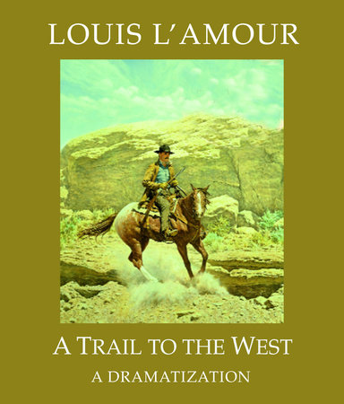 A Trail to the West by Louis L'Amour