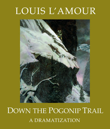 Down the Pogonip Trail by Louis L'Amour