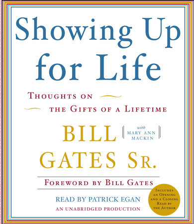 Showing Up for Life by Bill Gates, Sr. & Mary Ann Mackin