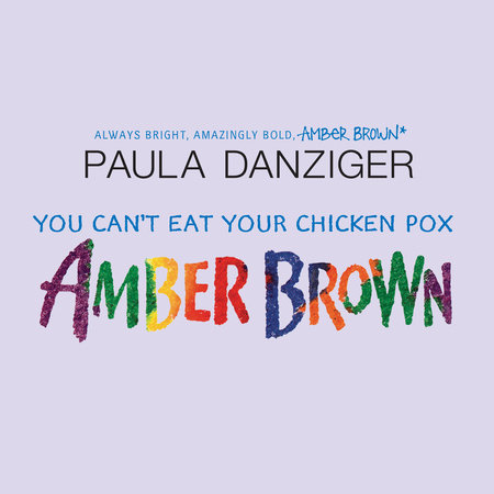 You Can't Eat Your Chicken Pox Amber Brown by Paula Danziger