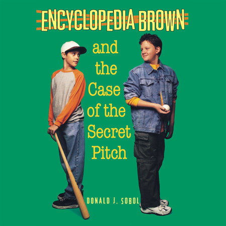 Encyclopedia Brown and the Case of the Secret Pitch Cover