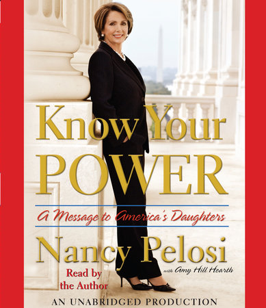 Know Your Power by Nancy Pelosi & Amy Hill Hearth