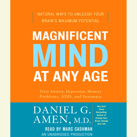 Magnificent Mind at Any Age by Daniel G. Amen, M.D.