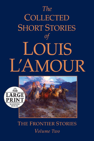 The Collected Short Stories of Louis L Amour Volume 2 by Louis L