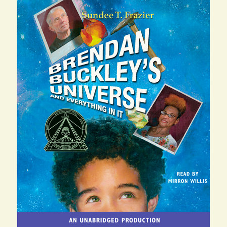 Brendan Buckley's Universe and Everything in It by Sundee T. Frazier