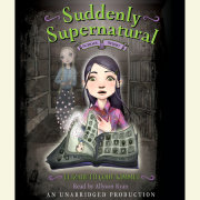 Suddenly Supernatural Book 1: School Spirit 