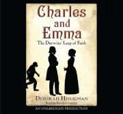 Charles and Emma: The Darwins' Leap of Faith 