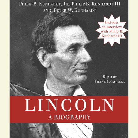 Lincoln by Philip B. Kunhardt, Jr., Philip B. Kunhardt, III & Peter W. Kunhardt