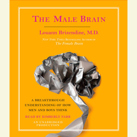 The Male Brain by Louann Brizendine, MD