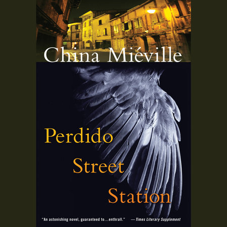 Perdido Street Station by China Miéville