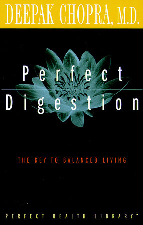 Perfect Digestion by Deepak Chopra, M.D.