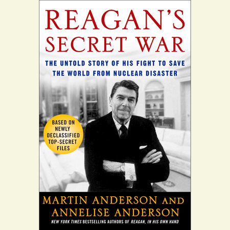 Reagan's Secret War by Martin Anderson & Annelise Anderson