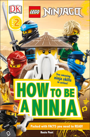 Catastrofe Bedachtzaam verkoper LEGO NINJAGO How To Be A Ninja by Rosie Peet: 9780744020014 |  PenguinRandomHouse.com: Books