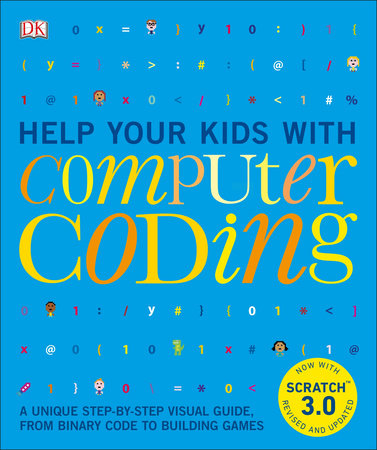 Help Your Kids with Computer Coding by DK: 9780744020922 |  PenguinRandomHouse.com: Books