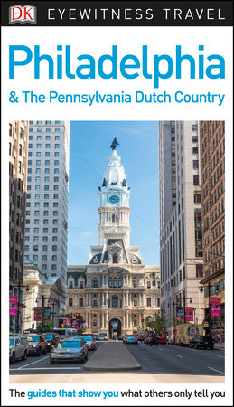 DK Travel Guide Philadelphia and the Pennsylvania Dutch Country