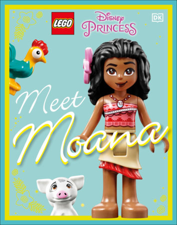 Lego Disney Princess Meet Moana By Tori Kosara Penguinrandomhouse Com Books