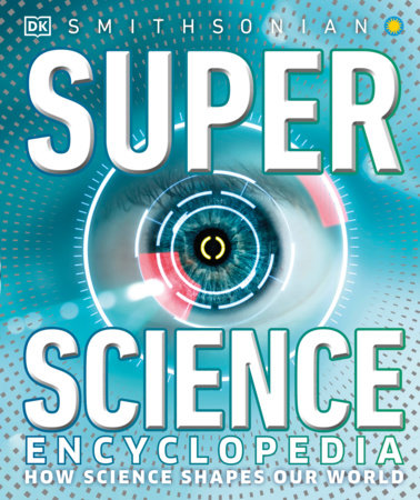 Super Science Encyclopedia by DK: 9780744028904