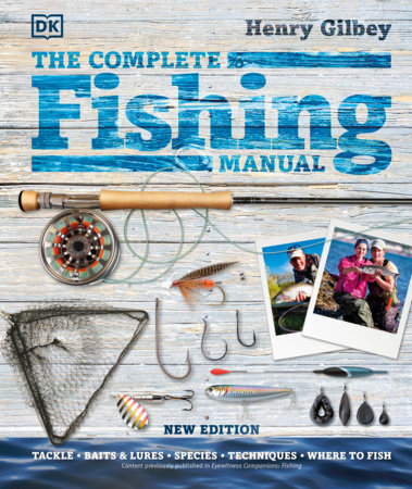The Complete Fishing Manual by Henry Gilbey: 9780744034165 |  : Books