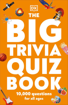 The Big Trivia Quiz Book By Dk 9780744035834 Penguinrandomhouse Com Books