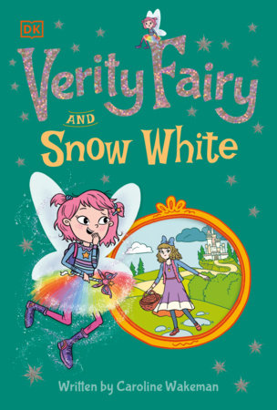 Verity Fairy And Snow White By Caroline Wakeman Penguinrandomhouse Com Books