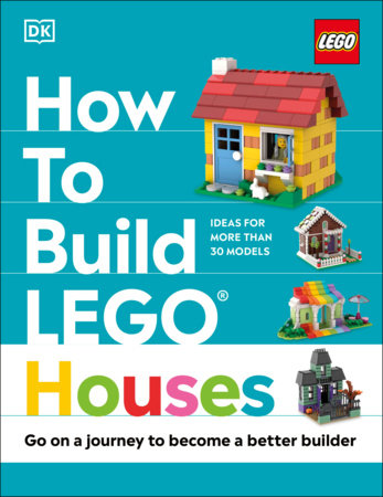 How to Build LEGO Houses by Jessica Farrell, Nate Dias, Hannah | PenguinRandomHouse.com: