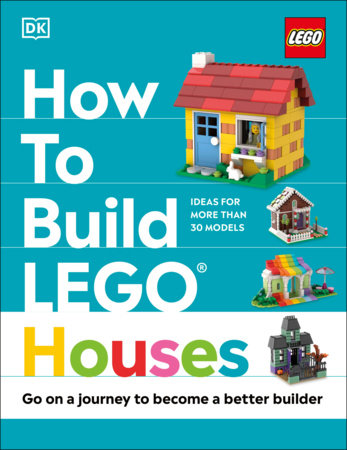 How to Build LEGO Houses by Jessica Farrell Nate Dias Hannah