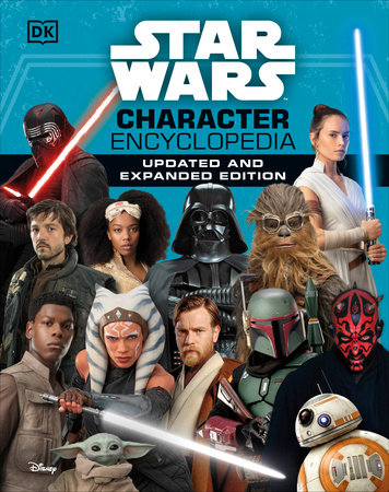 Star Wars Character Encyclopedia, Updated and Expanded Edition by Simon  Beecroft, Pablo Hidalgo, Elizabeth Dowsett, Amy Richau, Dan Zehr: