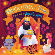 Once Upon A Time...there was a Greedy King 