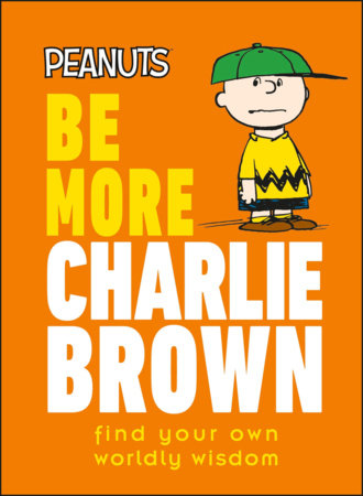 Peanuts Be More Charlie Brown