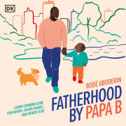 Fatherhood by Papa B 