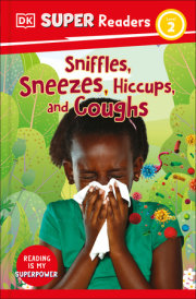 DK Super Readers Level 2 Sniffles, Sneezes, Hiccups, and Coughs 