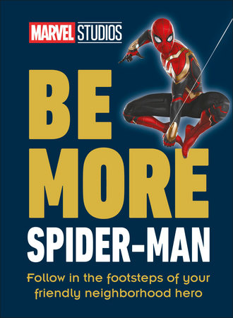 Marvel Studios Be More Spider-Man by Kelly Knox: 9780744069525 |  : Books