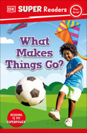 DK Super Readers Pre-Level What Makes Things Go? 