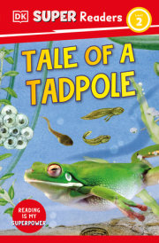 DK Super Readers Level 2 Tale of a Tadpole 