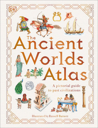 The Ancient Worlds Atlas  Penguin Random House Elementary Education