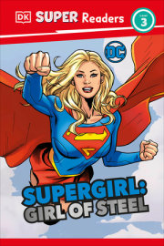 DK Super Readers Level 3 DC Supergirl Girl of Steel 